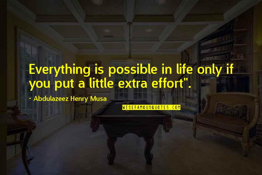 Pavent Quotes By Abdulazeez Henry Musa: Everything is possible in life only if you Pavent Quotes By Abdulazeez Henry Musa: Everything is possible in life only if you