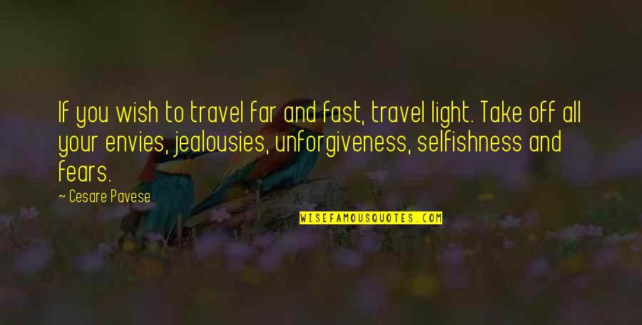 Pavese Quotes By Cesare Pavese: If you wish to travel far and fast,