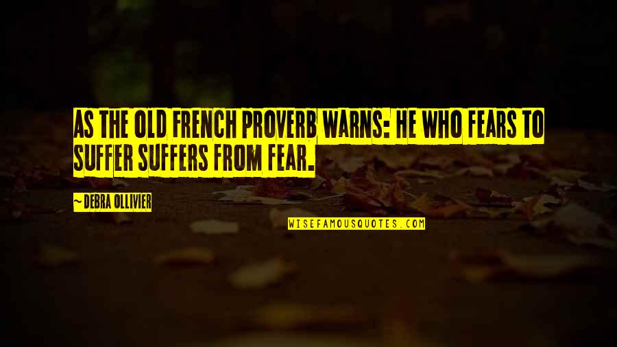 Pavic Croatian Quotes By Debra Ollivier: As the old French proverb warns: He who