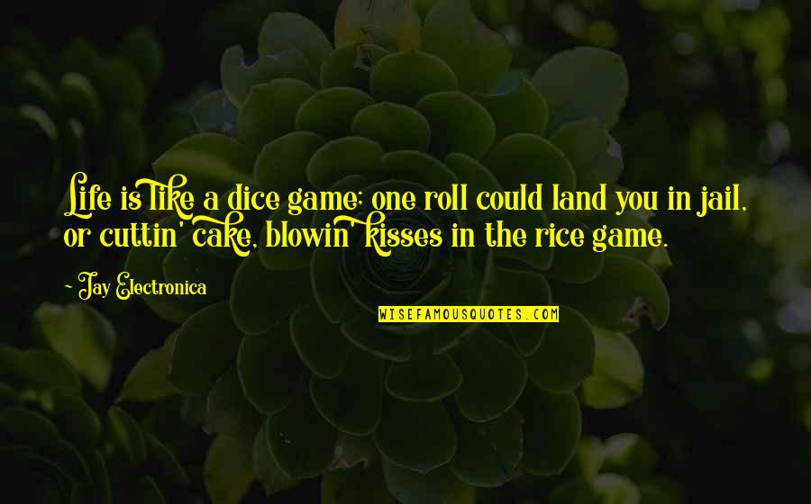 Pavic Croatian Quotes By Jay Electronica: Life is like a dice game; one roll