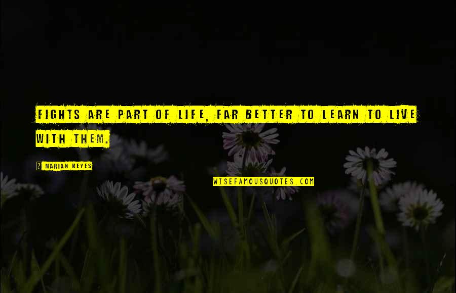 Pavic Croatian Quotes By Marian Keyes: Fights are part of life, far better to