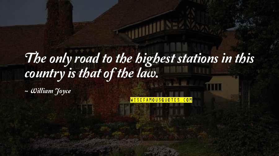 Pavillons De Bercy Quotes By William Joyce: The only road to the highest stations in