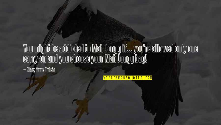 Pavillons Des Quotes By Mary Anne Puleio: You might be addicted to Mah Jongg if... Pavillons Des Quotes By Mary Anne Puleio: You might be addicted to Mah Jongg if...