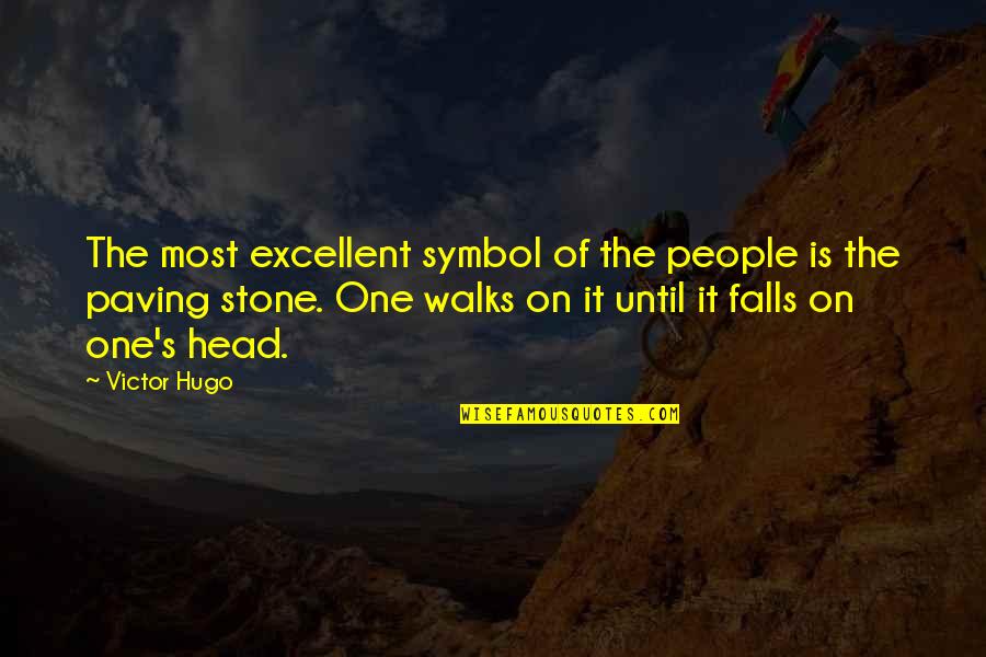 Paving Stone Quotes By Victor Hugo: The most excellent symbol of the people is