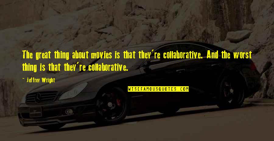 Pavlas Quotes By Jeffrey Wright: The great thing about movies is that they're