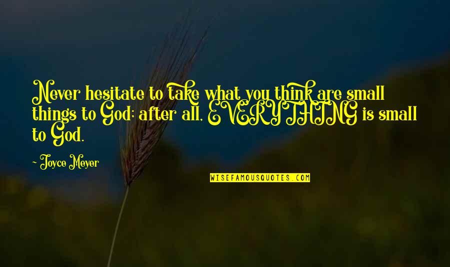 Pavletic Youtube Quotes By Joyce Meyer: Never hesitate to take what you think are Pavletic Youtube Quotes By Joyce Meyer: Never hesitate to take what you think are