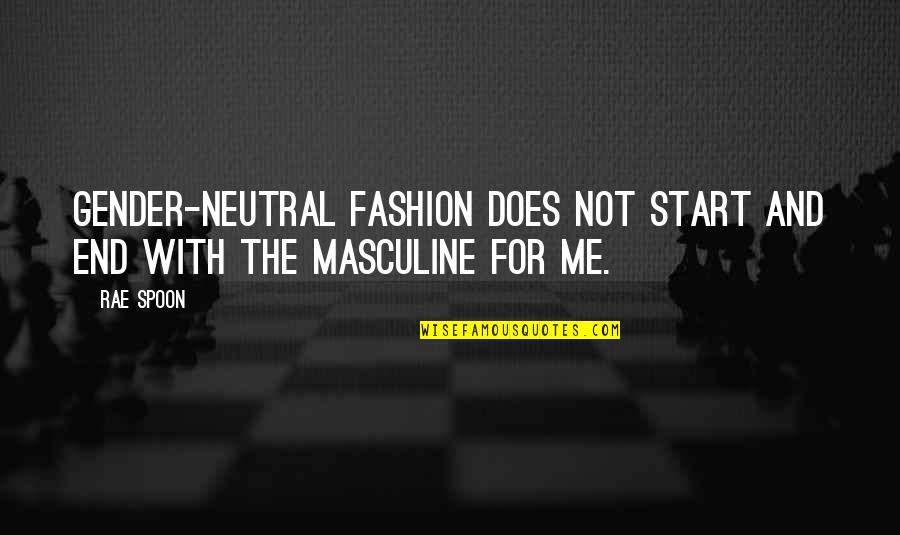 Pavlica Hradi Tan Quotes By Rae Spoon: Gender-neutral fashion does not start and end with