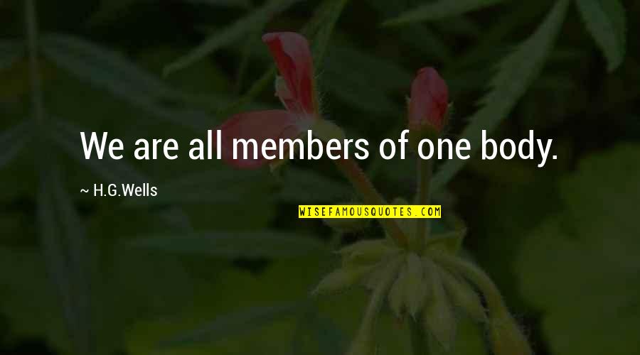 Pavlovic Quotes By H.G.Wells: We are all members of one body.