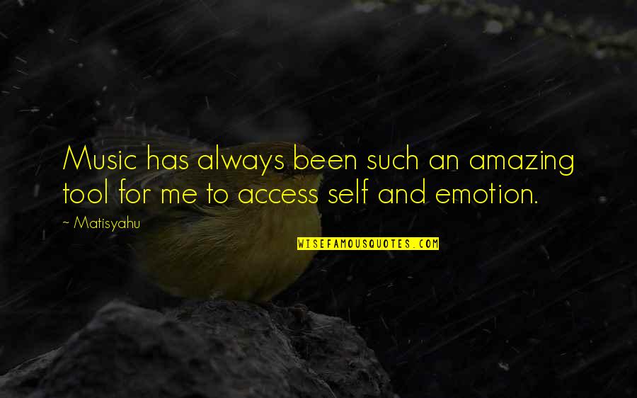 Pavneet Mumick Quotes By Matisyahu: Music has always been such an amazing tool
