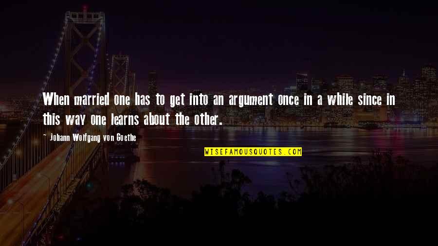 Pavol Breslik Quotes By Johann Wolfgang Von Goethe: When married one has to get into an Pavol Breslik Quotes By Johann Wolfgang Von Goethe: When married one has to get into an