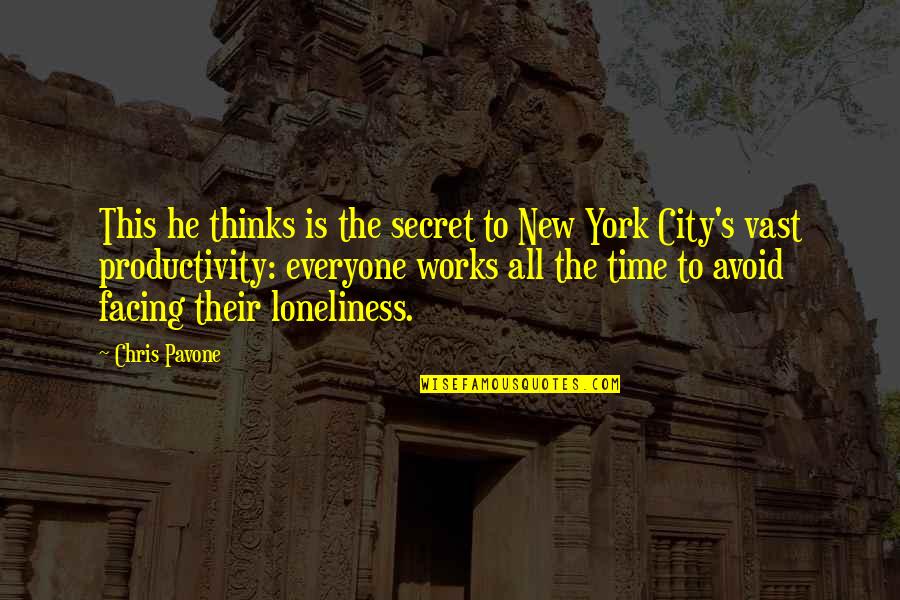 Pavone Quotes By Chris Pavone: This he thinks is the secret to New