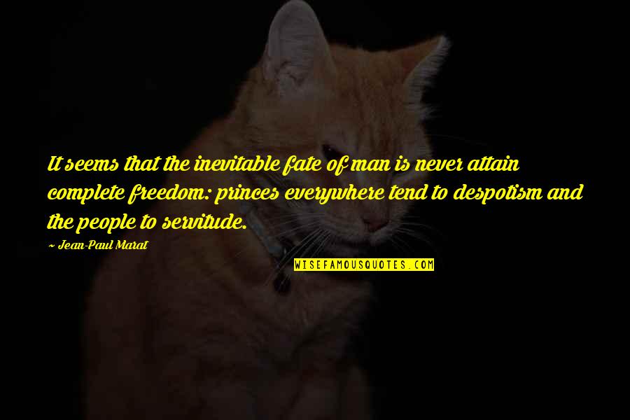 Pawed Dog Quotes By Jean-Paul Marat: It seems that the inevitable fate of man
