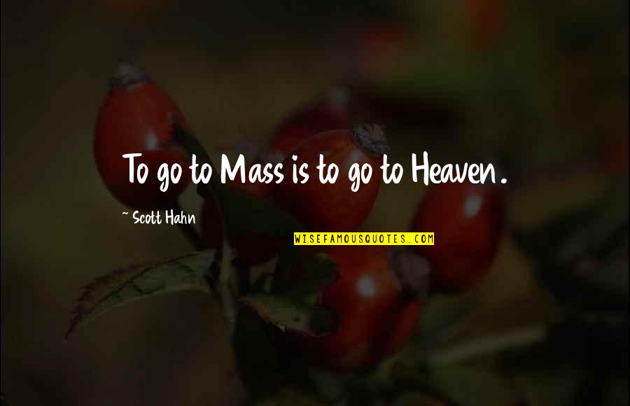 Pawiak Prison Quotes By Scott Hahn: To go to Mass is to go to Pawiak Prison Quotes By Scott Hahn: To go to Mass is to go to