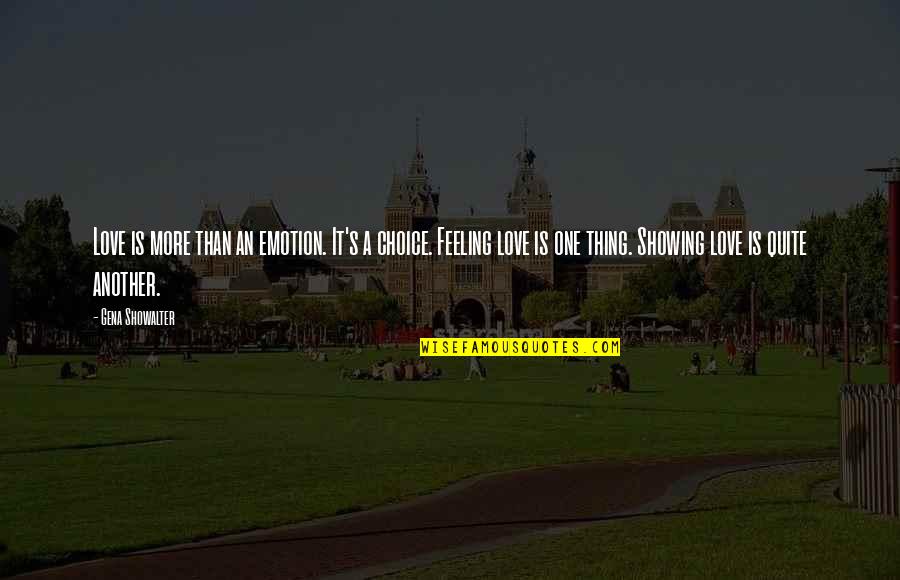 Pawings Quotes By Gena Showalter: Love is more than an emotion. It's a