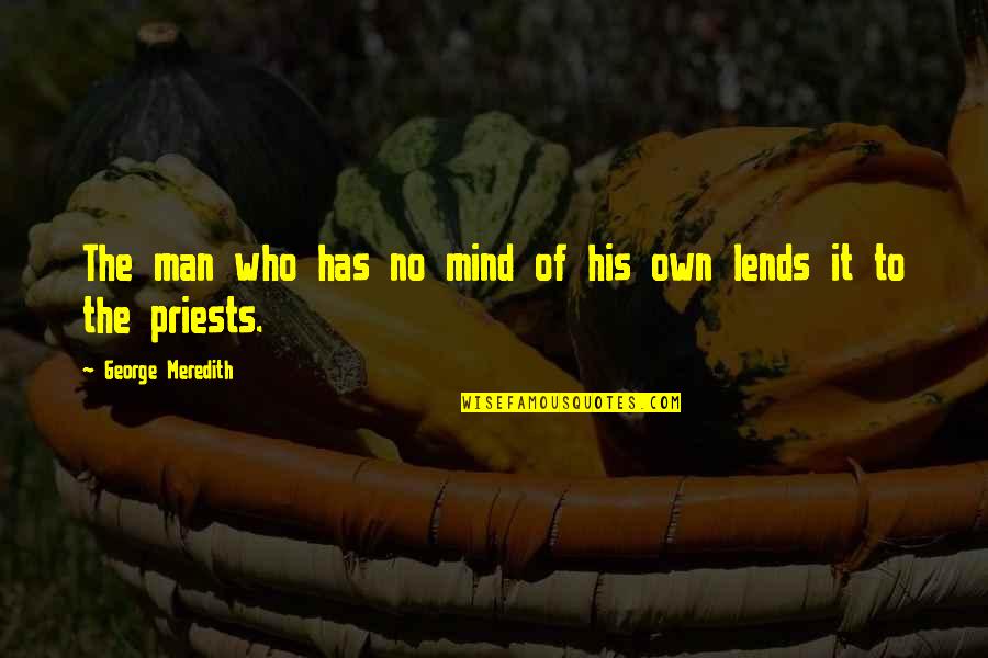 Pawlow Quotes By George Meredith: The man who has no mind of his Pawlow Quotes By George Meredith: The man who has no mind of his