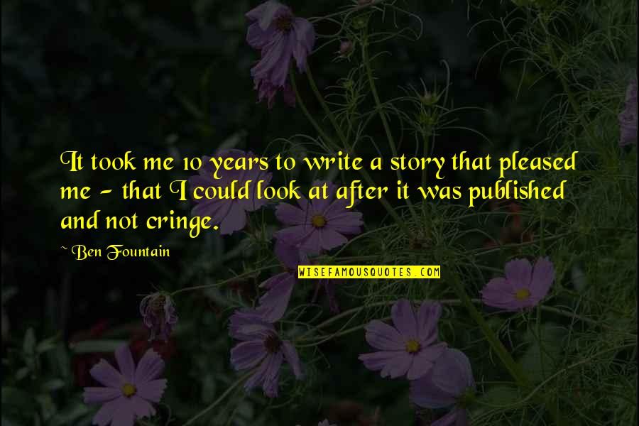 Pawloyalty Quotes By Ben Fountain: It took me 10 years to write a