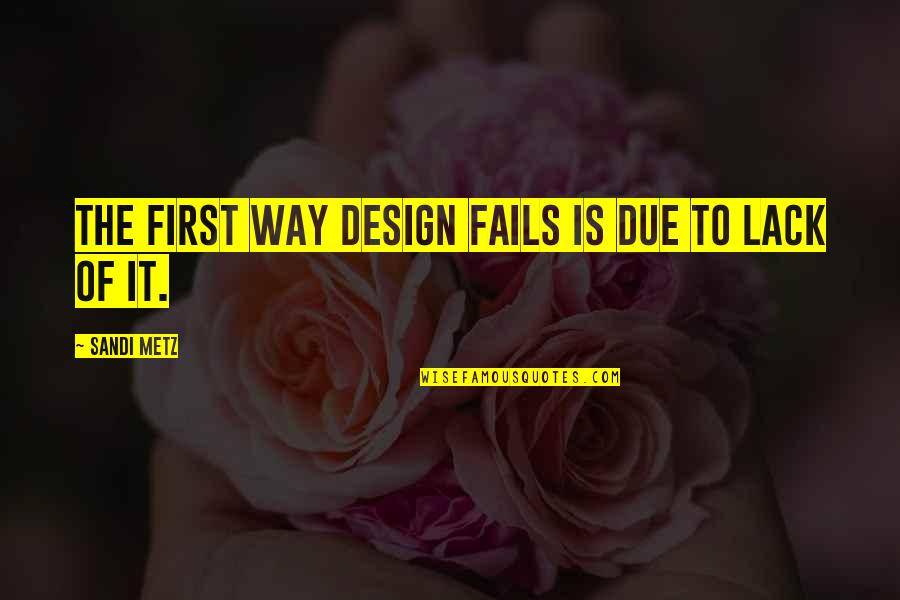 Paxanco Quotes By Sandi Metz: The first way design fails is due to