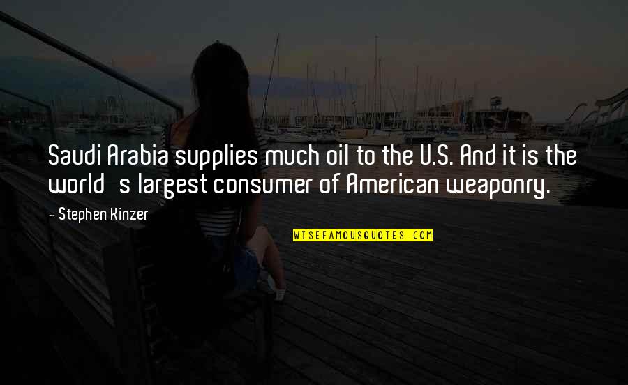 Pay Attention To Actions Quotes By Stephen Kinzer: Saudi Arabia supplies much oil to the U.S. Pay Attention To Actions Quotes By Stephen Kinzer: Saudi Arabia supplies much oil to the U.S.