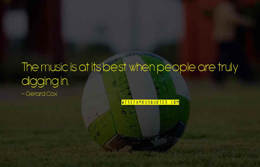 Pay Before You Spend Quotes By Gerard Cox: The music is at its best when people