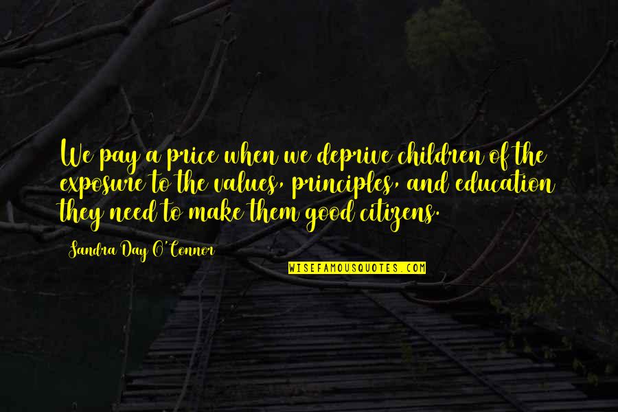 Pay Day Quotes By Sandra Day O'Connor: We pay a price when we deprive children
