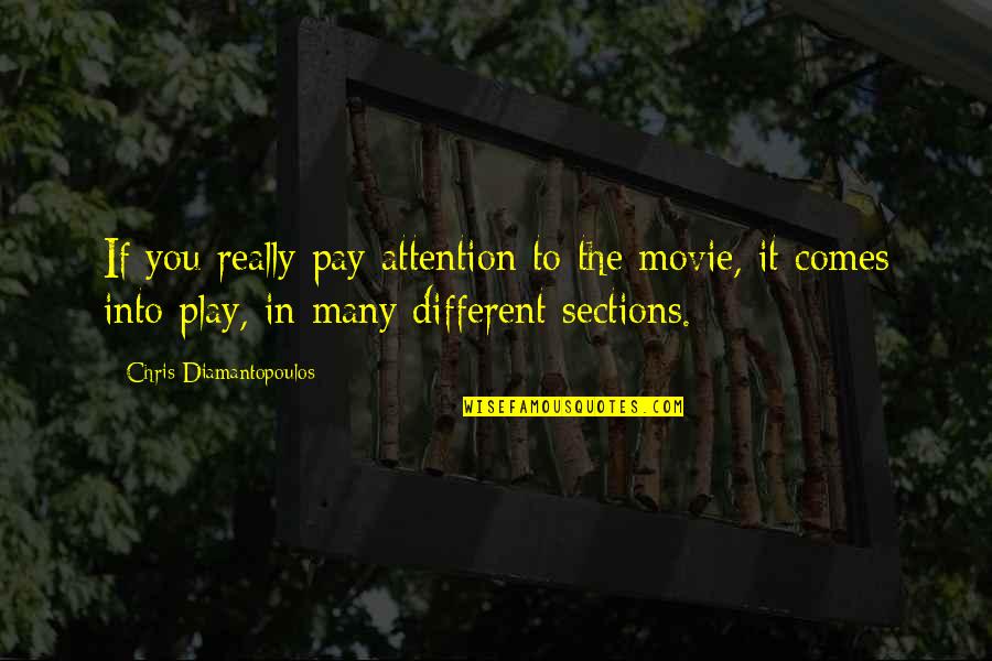 Pay For Play Quotes By Chris Diamantopoulos: If you really pay attention to the movie,