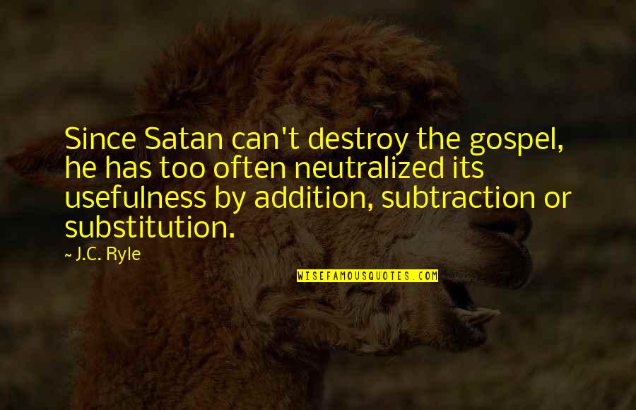 Pay For Quality Quotes By J.C. Ryle: Since Satan can't destroy the gospel, he has