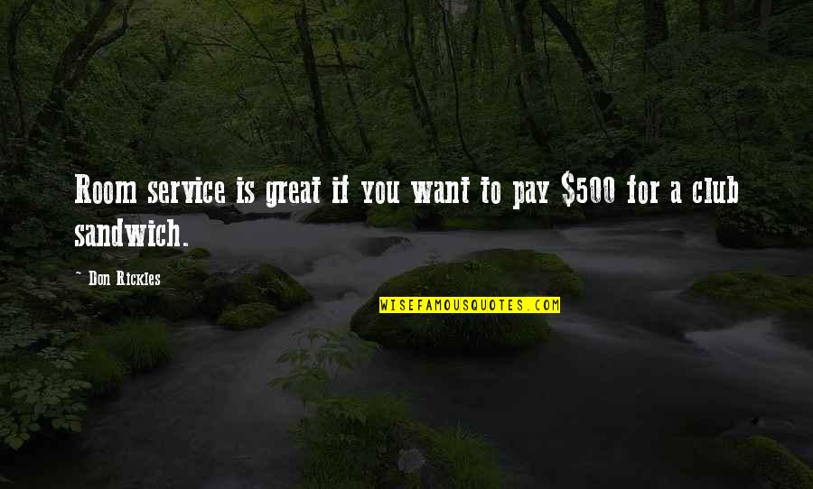 Pay For Service Quotes By Don Rickles: Room service is great if you want to