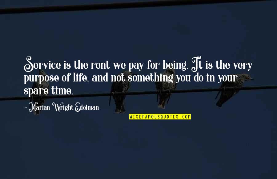 Pay For Service Quotes By Marian Wright Edelman: Service is the rent we pay for being. Pay For Service Quotes By Marian Wright Edelman: Service is the rent we pay for being.