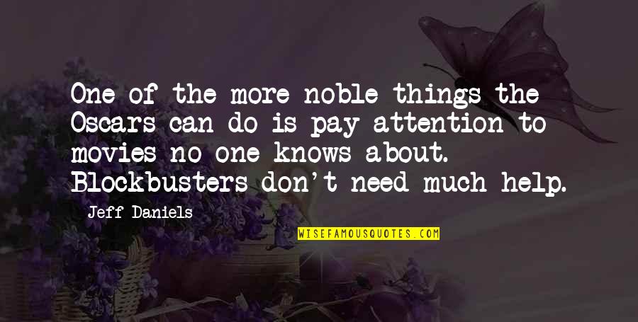 Pay No Attention Quotes By Jeff Daniels: One of the more noble things the Oscars