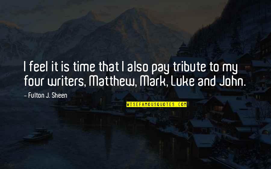 Pay On Time Quotes By Fulton J. Sheen: I feel it is time that I also