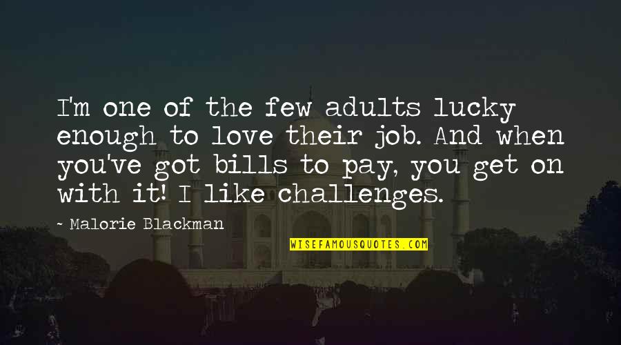 Pay The Bills Quotes By Malorie Blackman: I'm one of the few adults lucky enough