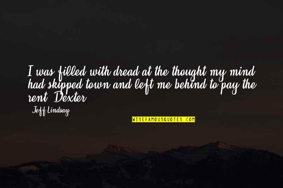 Pay With Quotes By Jeff Lindsay: I was filled with dread at the thought Pay With Quotes By Jeff Lindsay: I was filled with dread at the thought