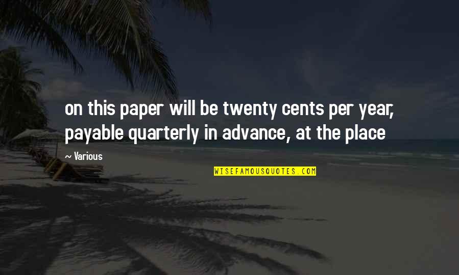 Payable Quotes By Various: on this paper will be twenty cents per