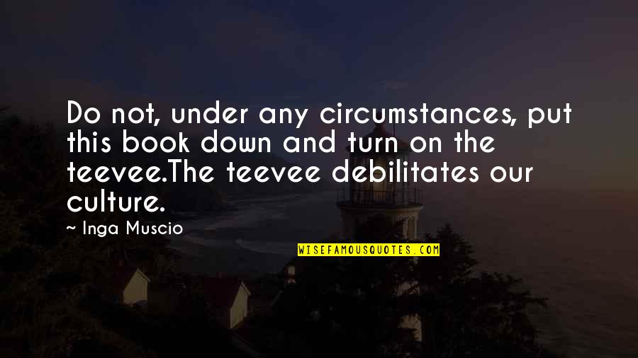 Payal Khandwala Quotes By Inga Muscio: Do not, under any circumstances, put this book