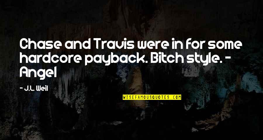 Payback Quotes By J.L. Weil: Chase and Travis were in for some hardcore
