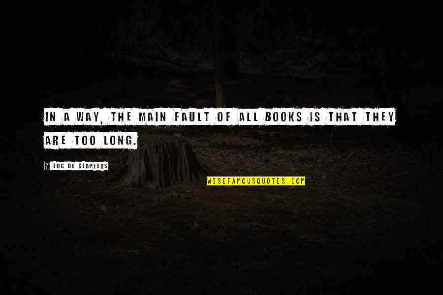 Payce Quotes By Luc De Clapiers: In a way, the main fault of all Payce Quotes By Luc De Clapiers: In a way, the main fault of all