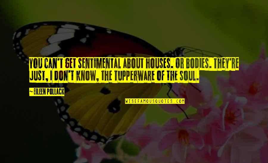 Payday 2 Preplanning Quotes By Eileen Pollack: You can't get sentimental about houses. Or bodies. Payday 2 Preplanning Quotes By Eileen Pollack: You can't get sentimental about houses. Or bodies.