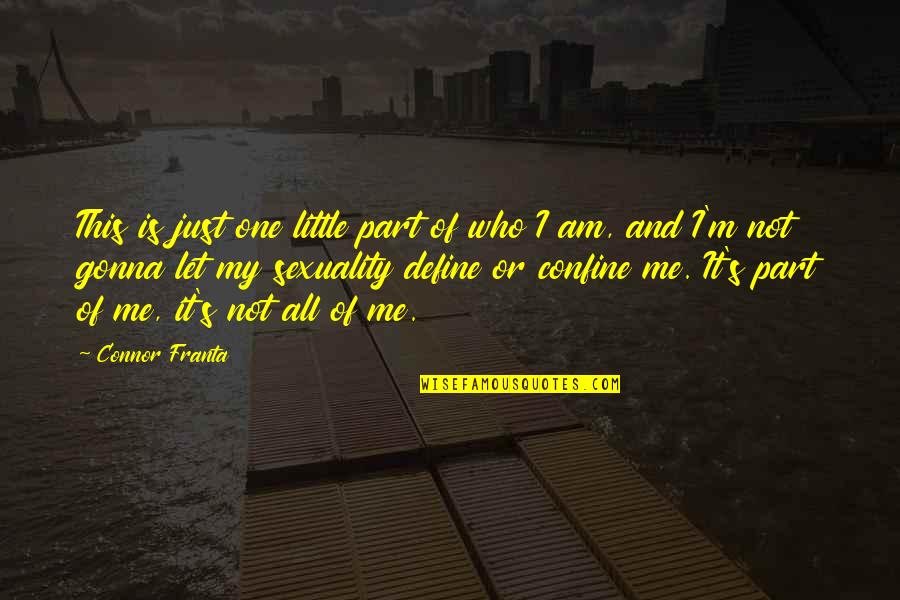 Payday 2 Wolf Quotes By Connor Franta: This is just one little part of who Payday 2 Wolf Quotes By Connor Franta: This is just one little part of who