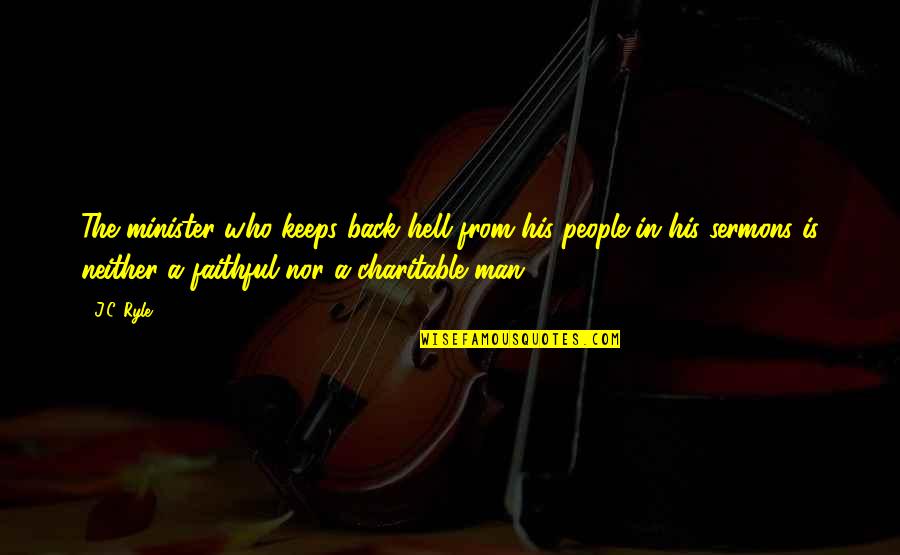 Payday Chains Quotes By J.C. Ryle: The minister who keeps back hell from his Payday Chains Quotes By J.C. Ryle: The minister who keeps back hell from his