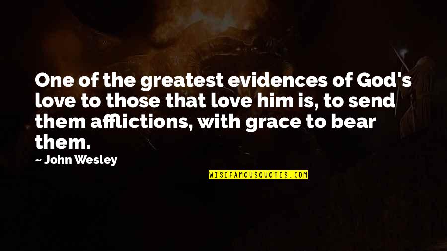 Payge Stevens Quotes By John Wesley: One of the greatest evidences of God's love Payge Stevens Quotes By John Wesley: One of the greatest evidences of God's love