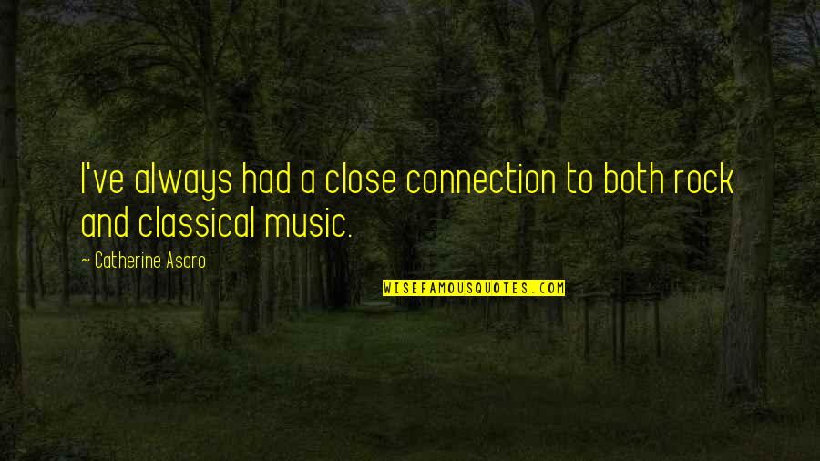 Paying Attention To Details Quotes By Catherine Asaro: I've always had a close connection to both Paying Attention To Details Quotes By Catherine Asaro: I've always had a close connection to both