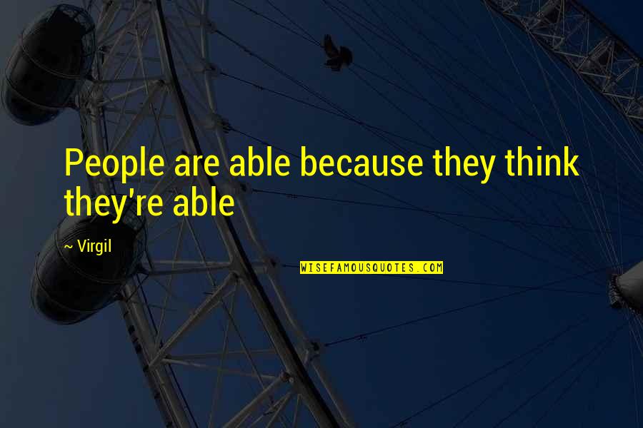 Paying Back A Debt Quotes By Virgil: People are able because they think they're able