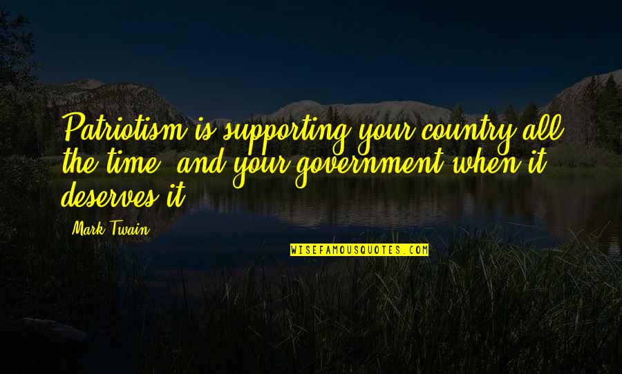 Payment Protection Quotes By Mark Twain: Patriotism is supporting your country all the time,