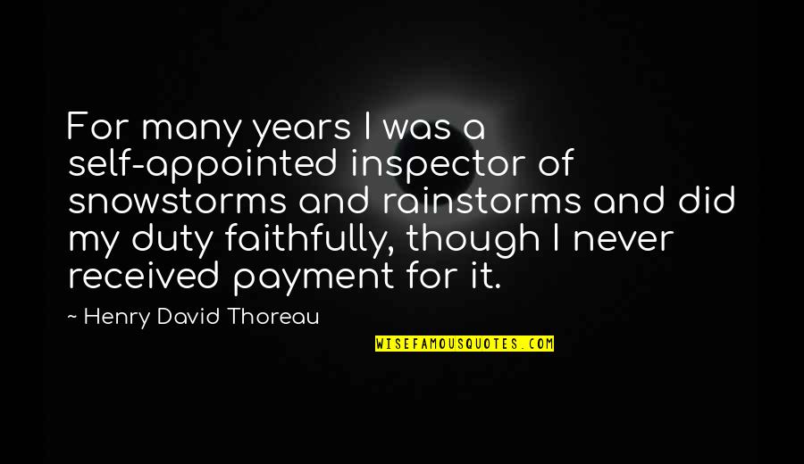 Payment Quotes By Henry David Thoreau: For many years I was a self-appointed inspector
