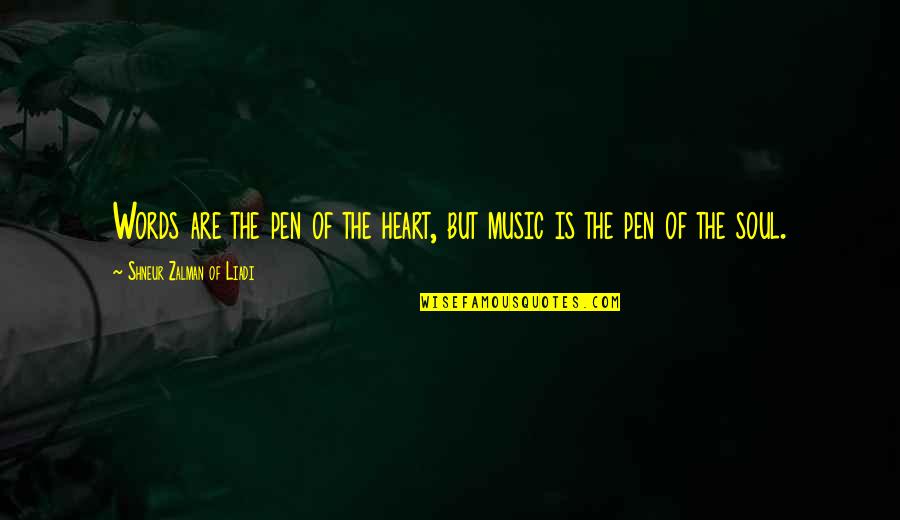 Paynas Quotes By Shneur Zalman Of Liadi: Words are the pen of the heart, but Paynas Quotes By Shneur Zalman Of Liadi: Words are the pen of the heart, but