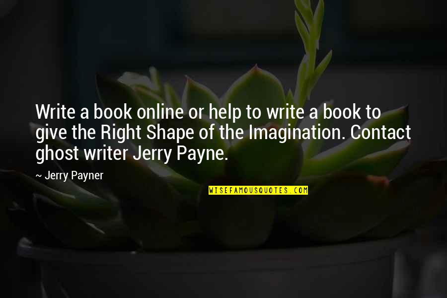 Payne Quotes By Jerry Payner: Write a book online or help to write