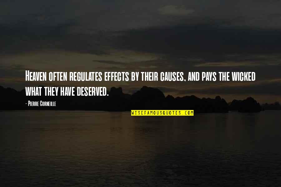 Pays Quotes By Pierre Corneille: Heaven often regulates effects by their causes, and