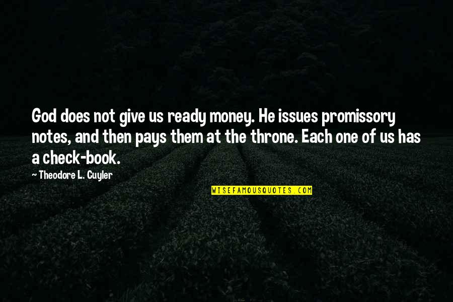 Pays Quotes By Theodore L. Cuyler: God does not give us ready money. He