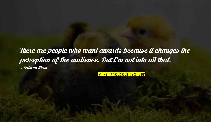 Paystopost Quotes By Salman Khan: There are people who want awards because it Paystopost Quotes By Salman Khan: There are people who want awards because it