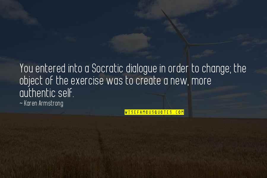 Payuk Prungpung Quotes By Karen Armstrong: You entered into a Socratic dialogue in order Payuk Prungpung Quotes By Karen Armstrong: You entered into a Socratic dialogue in order